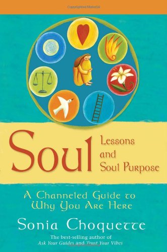 Soul Lessons and Soul Purpose: A Channeled Guide to Why You Are Here post thumbnail image