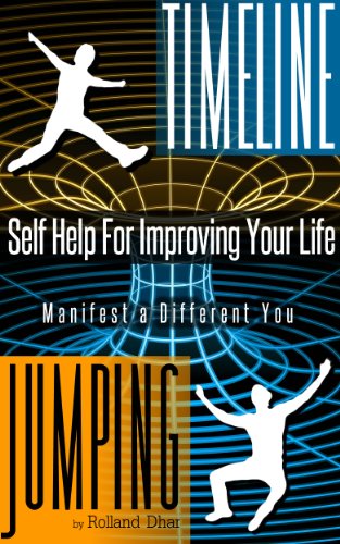 Timeline Jumping: Self Help For Improving Your Life (Paranormal Self Help Series) post thumbnail image