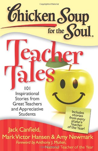 Chicken Soup for the Soul: Teacher Tales: 101 Inspirational Stories from Great Teachers and Appreciative Students post thumbnail image