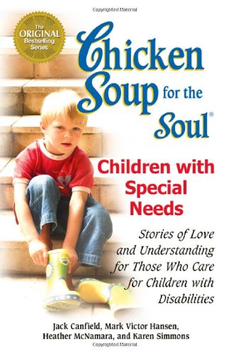 Chicken Soup for the Soul: Children with Special Needs: Stories of Love and Understanding for Those Who Care for Children with Disabilities post thumbnail image