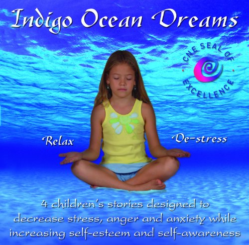 Indigo Ocean Dreams: 4 Children’s Stories Designed to Decrease Stress, Anger and Anxiety while Increasing Self-Esteem and Self-Awareness post thumbnail image