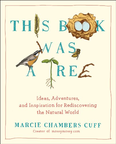 This Book Was a Tree: Ideas, Adventures, and Inspiration for Rediscovering the Natural World post thumbnail image