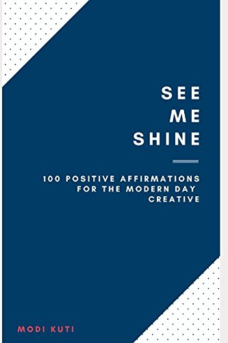 See Me Shine: 100 Positive Affirmations and Sayings for The Modern Day Creative post thumbnail image