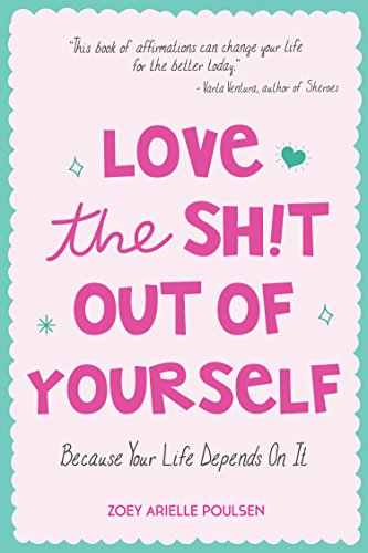 Love the Sh!t Out of Yourself: Because Your Life Depends On It post thumbnail image