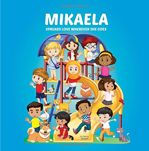 Mikaela Spreads Love Wherever She Goes: Books About Bullying & Girl Empowerment (Multicultural Books, Personalized Books, Personalized Gifts, Gifts for Girls, Self-Esteem for Kids) post thumbnail image