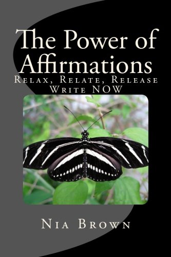 The Power of Affirmations: Relax, Relate, Release Write NOW! (Coach Nia EmPOWERment Series) (Volume 1) post thumbnail image