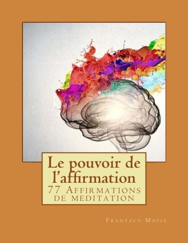 Le pouvoir de l’affirmation: 77 Affirmations de meditation (French Edition) post thumbnail image