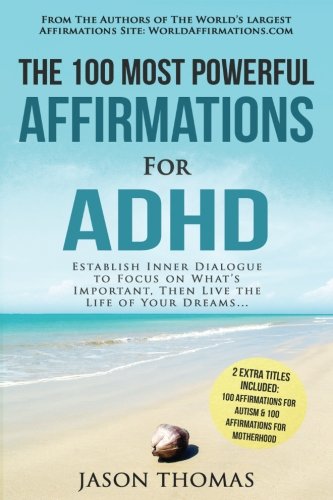 Affirmation | The 100 Most Powerful Affirmations for ADHD | 2 Amazing Affirmative Bonus Books Included for Autism & Motherhood: Establish Inner … Important Then Live the Life (Volume 54) post thumbnail image