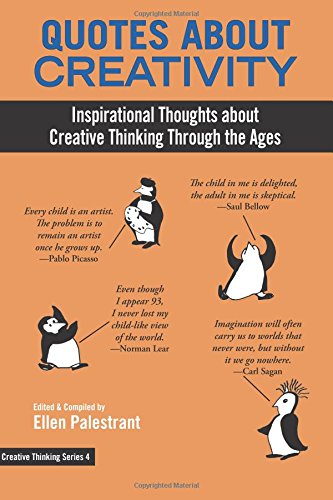 Quotes About Creativity: Inspirational Thoughts about Creative Thinking Through the Ages (Volume 4) post thumbnail image