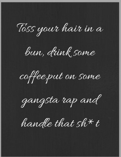 Toss Your Hair In A Bun Drink Some Coffee: Motivational Quotes Notebook (Composition Book Journal) (8.5 x 11 Large) post thumbnail image